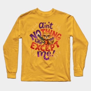 No thing like me but me Long Sleeve T-Shirt